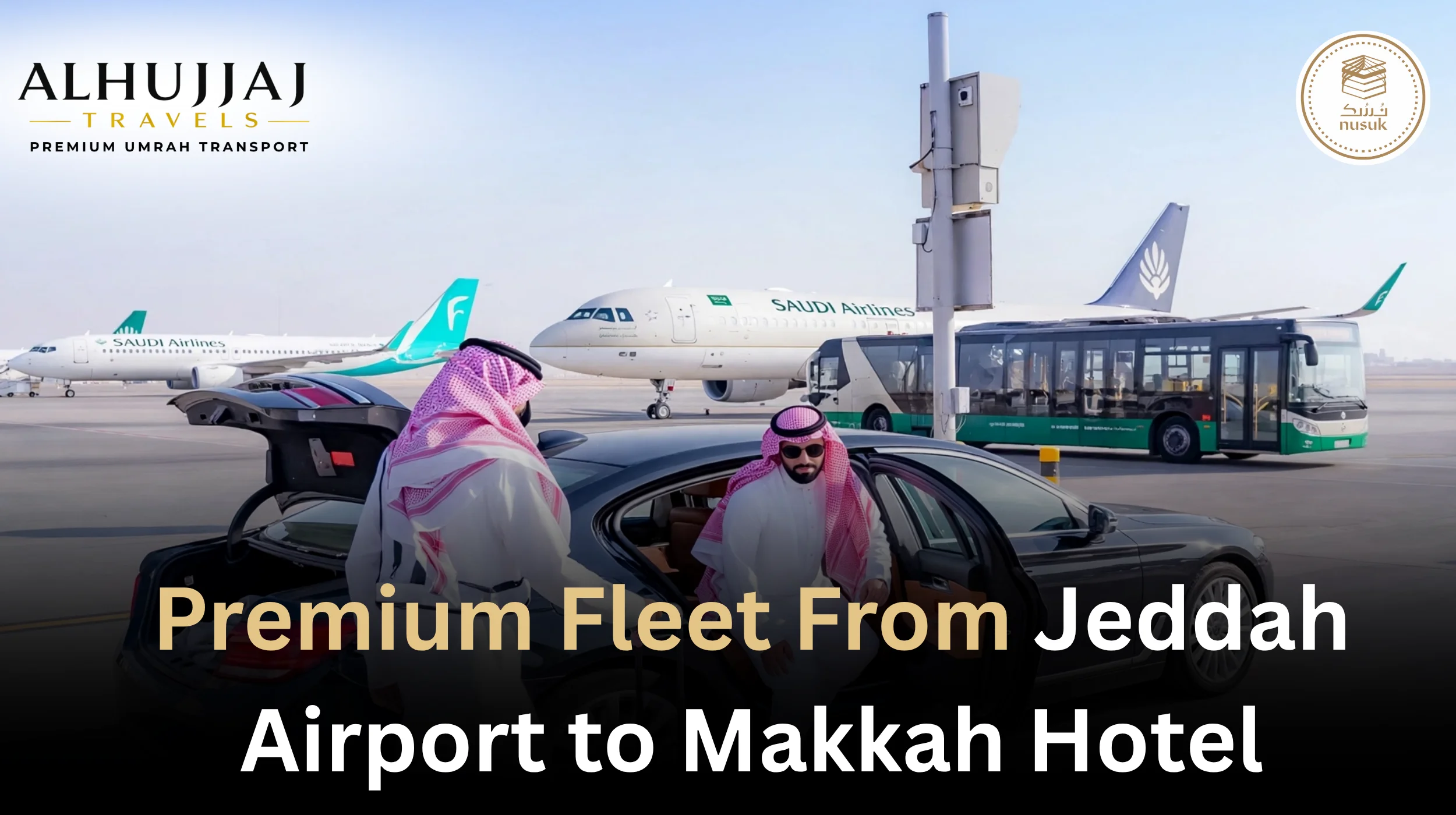 Jeddah Airport to Makkah Taxi Transfers | Premium Fleet 2026 Guide.