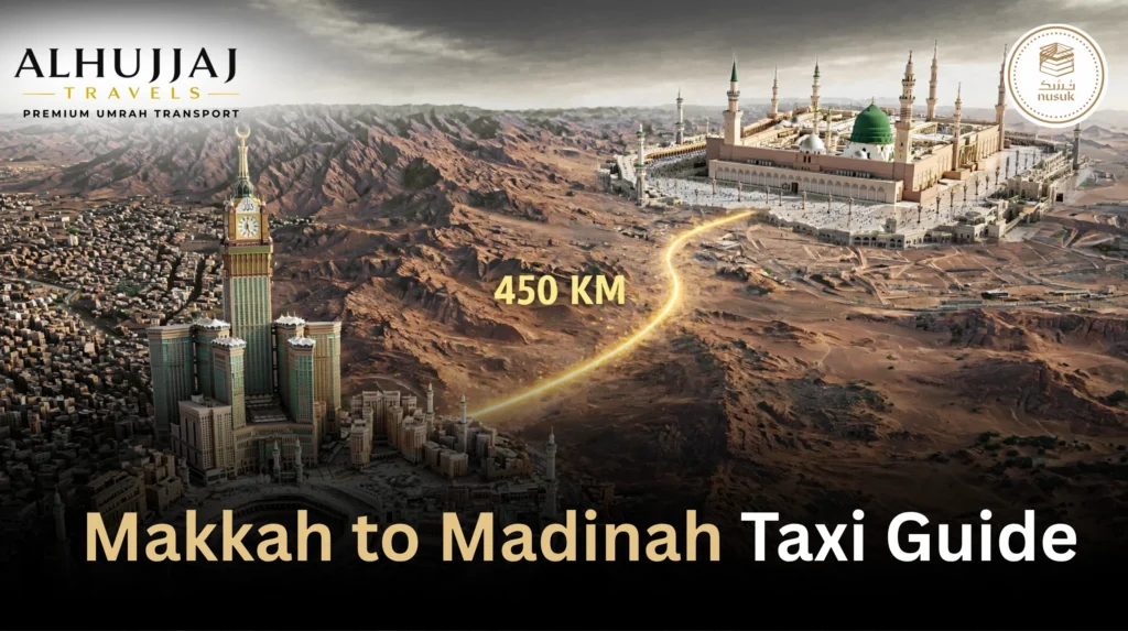 Makkah to Madinah Taxi Fare Guide (2026)
