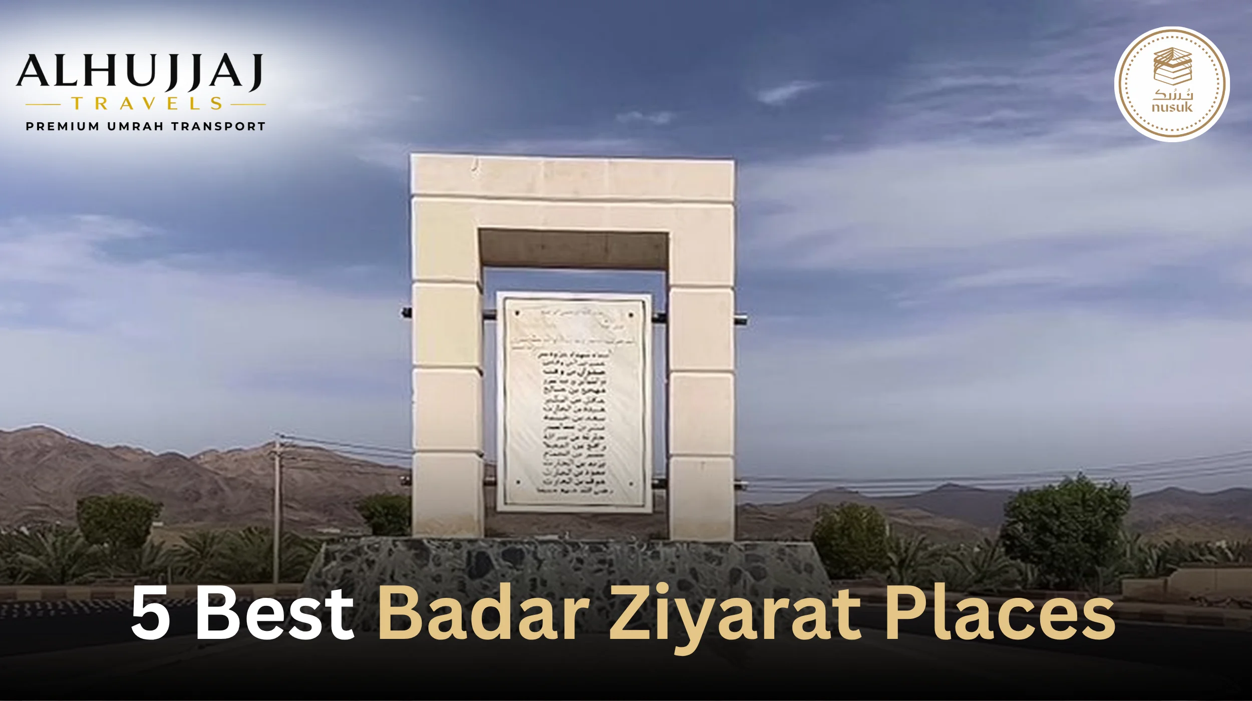 Top 5 Places to Visit in Badr Ziyarat