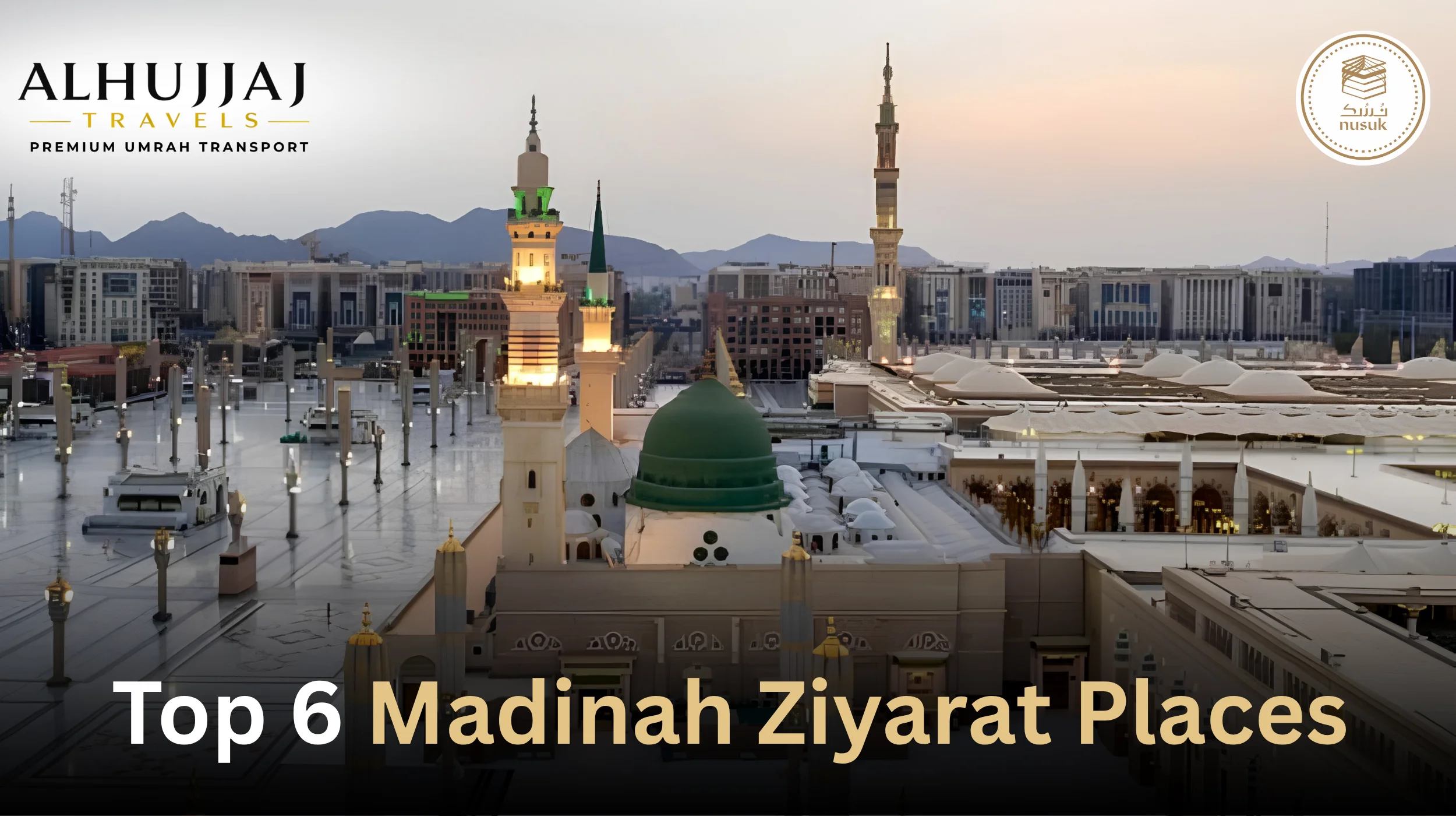 Top 6 Sacred Places to Visit in Madinah