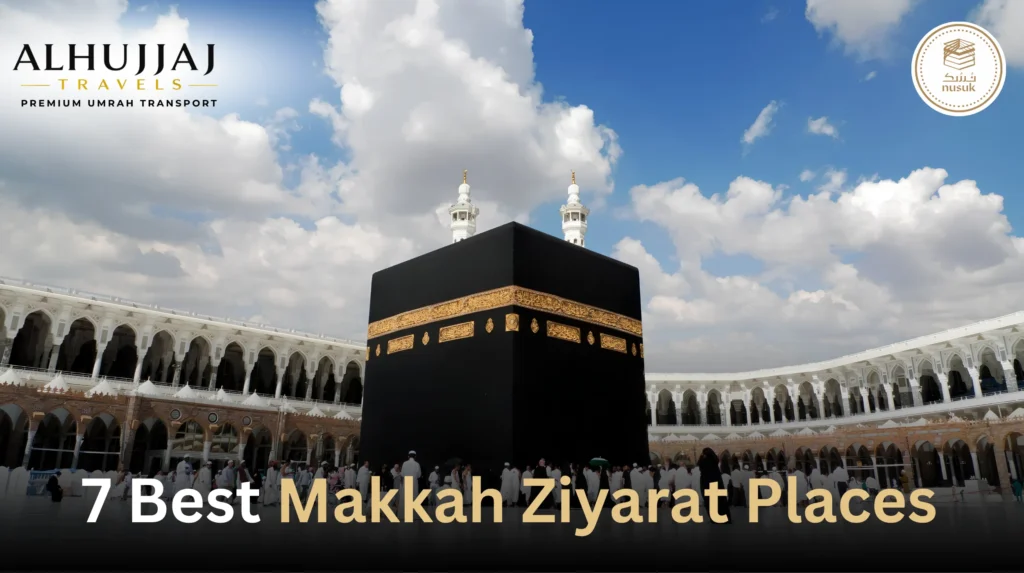 7 Best Makkah Ziyarat Places