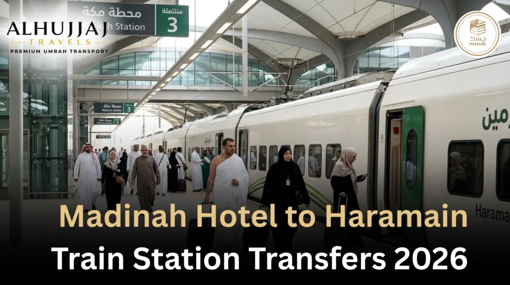 Madinah Hotel to Haramain Train Station Transfers 2026 Guide