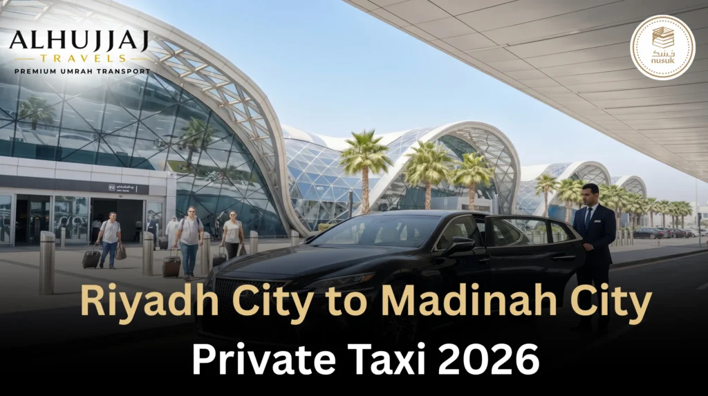 Riyadh City to Madinah City Private Taxi & Luxury Fleet Service 2026